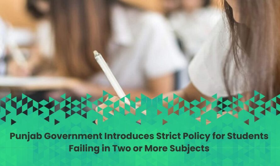 Punjab Implements Measures for Students Failing Two or More Subjects